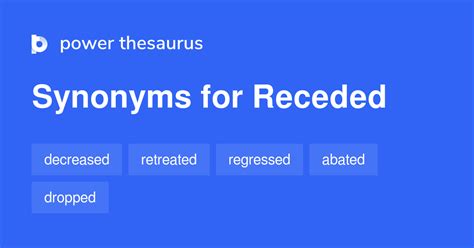 recede antonym|another word for receded.